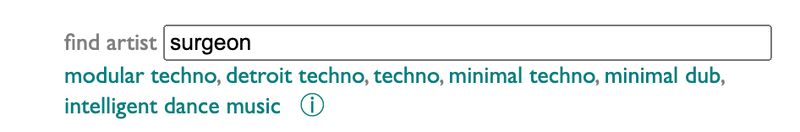 Every Noise suggests that Surgeon mainly belongs to the following genres: modular techno, detroit techno, techno, minimal techno, minimal dub, intelligent dance music